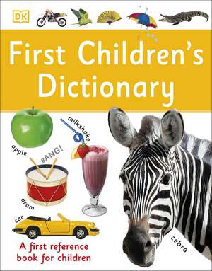 First Children's Dictionary: A First Reference Book for Children de DK