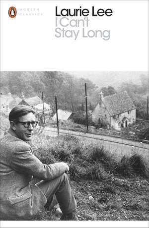 I Can't Stay Long de Laurie Lee