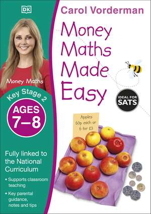 Money Maths Made Easy: Beginner, Ages 7-8 (Key Stage 2): Supports the National Curriculum, Maths Exercise Book de Carol Vorderman