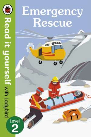 Emergency Rescue – Read It Yourself with Ladybird (Non-fiction) Level 2