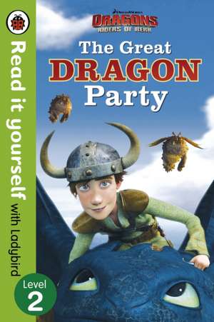 Dragons: The Great Dragon Party – Read It Yourself with Ladybird – Level 2