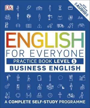 English for Everyone Business English Practice Book Level 1: A Complete Self-Study Programme de DK