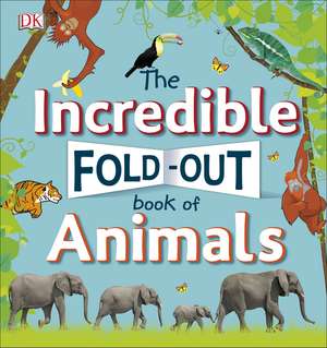 The Incredible Fold-Out Book of Animals