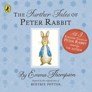 The Further Tales of Peter Rabbit de Emma Thompson