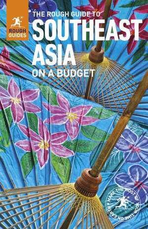 The Rough Guide to Southeast Asia On A Budget de Rough Guides