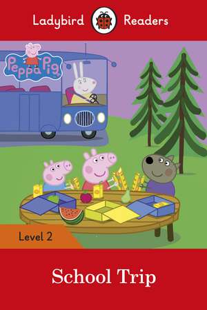 Peppa Pig: School Trip - Ladybird Readers Level 2