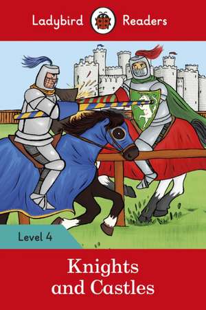 Knights and Castles - Ladybird Readers Level 4 de Ladybird