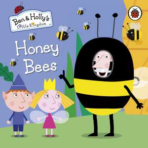 Ben and Holly's Little Kingdom: Honey Bees de Ben and Holly's Little Kingdom