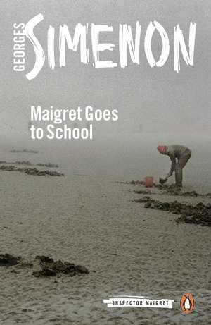 Maigret Goes to School: Inspector Maigret #44 de Georges Simenon