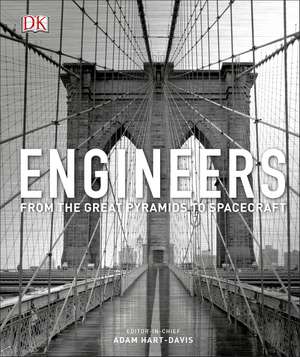 Engineers: From the Great Pyramids to Spacecraft de Adam Hart-Davis