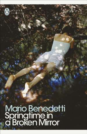 Springtime in a Broken Mirror de Mario Benedetti