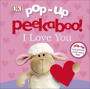 Pop-Up Peekaboo! I Love You de DK