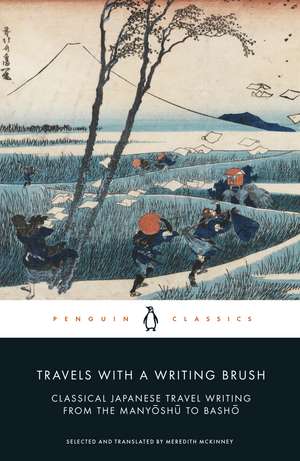 Travels with a Writing Brush: Classical Japanese Travel Writing from the Manyoshu to Basho de Meredith McKinney