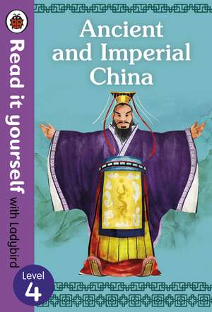 Ancient and Imperial China – Read it yourself with Ladybird Level 4 de Ladybird