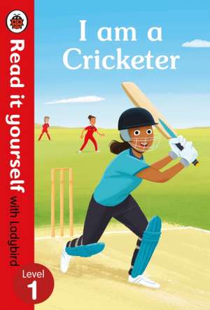 I am a Cricketer – Read it yourself with Ladybird Level 1 de Ladybird