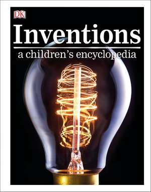 Inventions A Children's Encyclopedia de DK