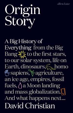 Origin Story: A Big History of Everything de David Christian