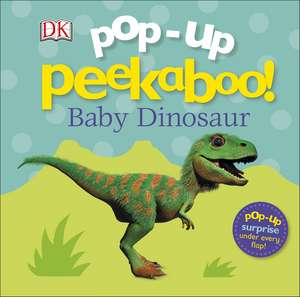 Pop-Up Peekaboo! Baby Dinosaur de DK