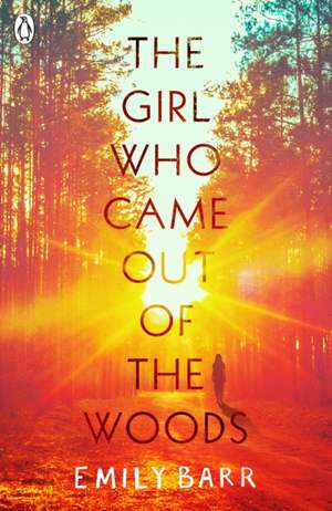 The Girl Who Came Out of the Woods de Emily Barr