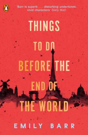 Things to do Before the End of the World de Emily Barr