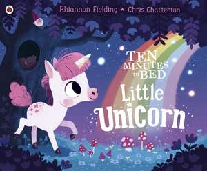 Ten Minutes to Bed: Little Unicorn de Chris Chatterton