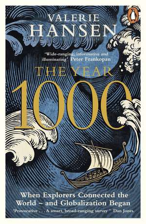 The Year 1000: When Explorers Connected the World – and Globalization Began de Valerie Hansen