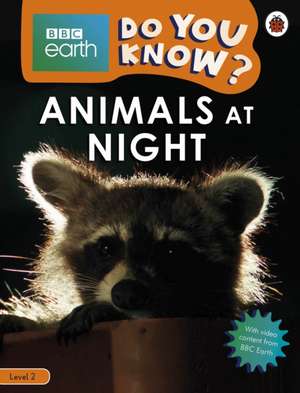 Animals at Night - BBC Earth Do You Know...? Level 2 de Ladybird