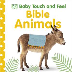 Baby Touch and Feel Bible Animals de DK