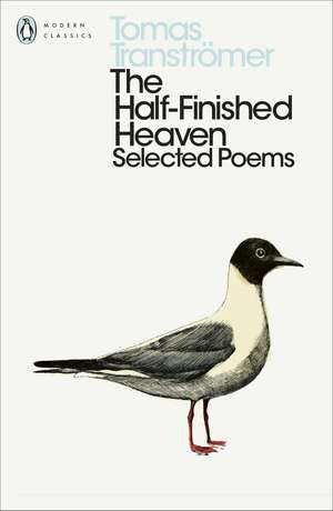 The Half-Finished Heaven: Selected Poems de Tomas Tranströmer