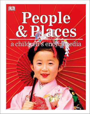 People and Places A Children's Encyclopedia de DK