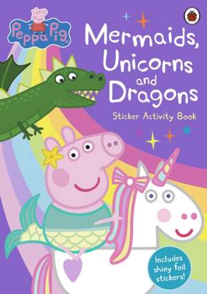 Mermaids, Unicorns and Dragons Sticker Activity Book de Peppa Pig