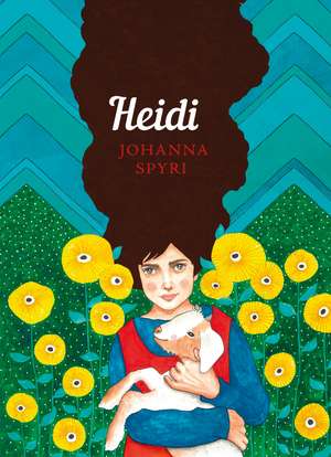 Heidi: The Sisterhood de Johanna Spyri