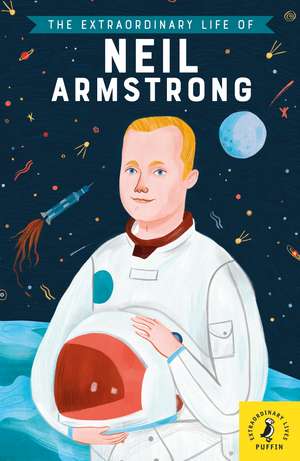 The Extraordinary Life of Neil Armstrong de Martin Howard