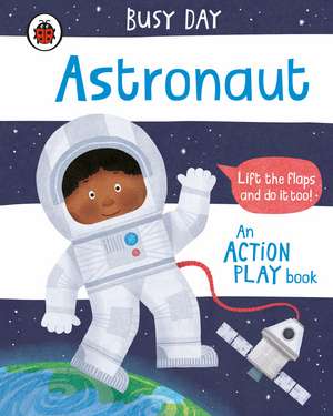 Busy Day: Astronaut: An action play book de Dan Green