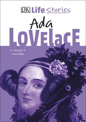 DK Life Stories Ada Lovelace de Nancy Castaldo