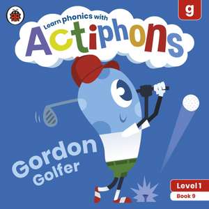 Actiphons Level 1 Book 9 Gordon Golfer: Learn phonics and get active with Actiphons! de Ladybird