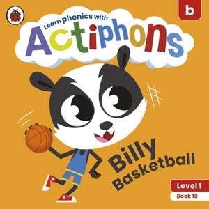 Actiphons Level 1 Book 18 Billy Basketball: Learn phonics and get active with Actiphons! de Ladybird