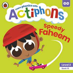 Actiphons Level 2 Book 15 Speedy Faheem: Learn phonics and get active with Actiphons! de Ladybird