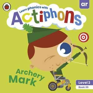 Actiphons Level 2 Book 20 Archery Mark: Learn phonics and get active with Actiphons! de Ladybird