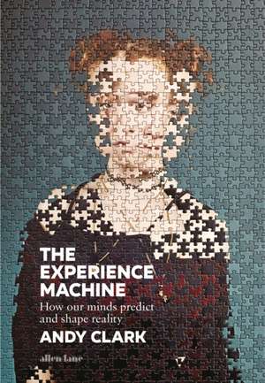 The Experience Machine de Andy Clark