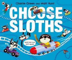 Choose Sloths de Matt Hunt