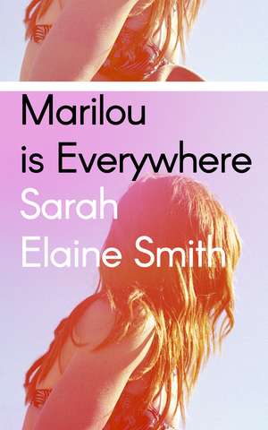 Marilou is Everywhere de Sarah Elaine Smith
