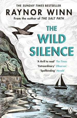 The Wild Silence: The Sunday Times Bestseller 2021 from the author of The Salt Path de Raynor Winn