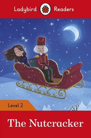 Ladybird Readers Level 2 - The Nutcracker (ELT Graded Reader) de Ladybird
