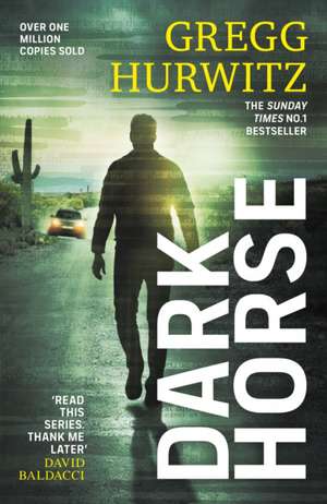 Dark Horse de Gregg Hurwitz