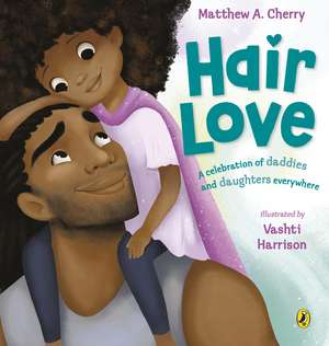 Hair Love: Based on the Oscar-Winning Short Film de Matthew Cherry