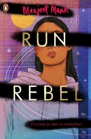 Run, Rebel de Manjeet Mann