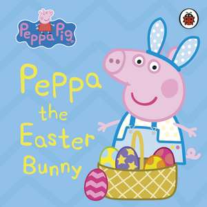 Peppa Pig: Peppa the Easter Bunny de Peppa Pig