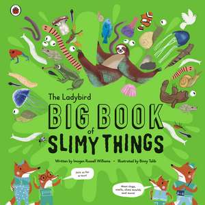 The Ladybird Big Book of Slimy Things de Imogen Russell Williams