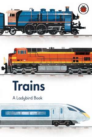 A Ladybird Book: Trains de Elizabeth Jenner